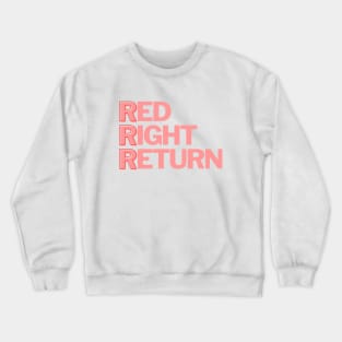 Red Right Return Crewneck Sweatshirt